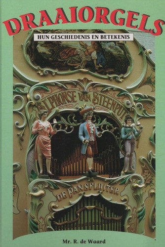 Draaiorgels hun geschiedenis - :,