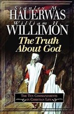The Truth About God: The Ten Comman..., Willimon, Willi