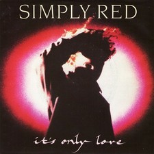 Simply Red - It's Only Love -