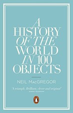 A A History of the World in 100 Objects by Neil MacGregor Book The Cheap Fast