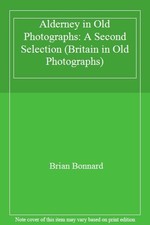 Alderney in Old Photographs: A