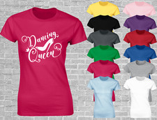 DANCING QUEEN LADIES T SHIRT DANCER GIFT DESIGN BALLROOM CASUAL FASHION TOP NEW