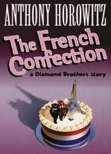 The French Confection (Diamond Brothers Story) By Anthony Horowitz
