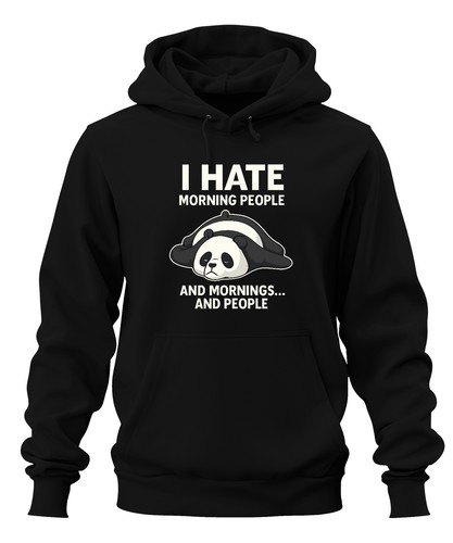 Hate morning people and - people,
