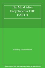 The Mind Alive Encyclopedia THE EARTH By Edited by Thomas Brown