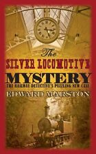 The Silver Locomotive Mystery (Railway Detective Series) By  Edward Marston