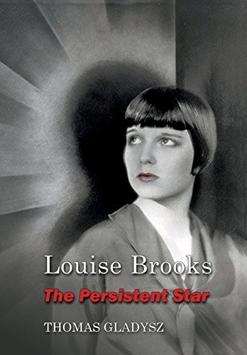 Louise brooks the persistent - louise, brooks,