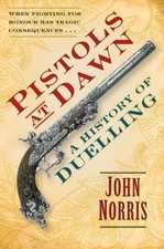 Pistols at Dawn: A History of
