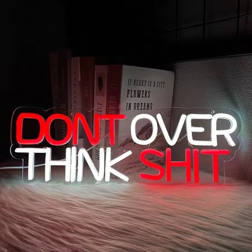 Don over think neon sign - don't, it