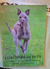 Lurchers As Pets : A Guide to Care and Understanding by Carol Baby