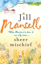Sheer Mischief By Jill Mansell. 9780755332540