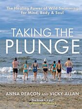 Taking the Plunge: The Healing Power of Wild Swimming for Mind... by Vicky Allan