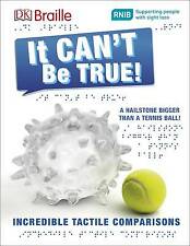 DK Braille It Can't Be True! by DK (Hardcover, 2016)