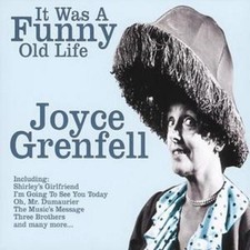 Joyce Grenfell: It Was a Funny Old Life