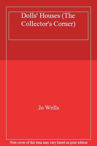 Dolls houses the collector - houses, (the
