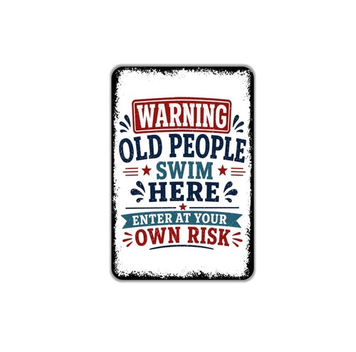 Warning old people swim - warning, here