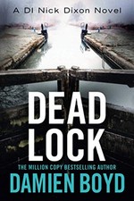 Dead Lock (DI Nick Dixon Crime) by Boyd, Damien Book The Cheap Fast Free Post