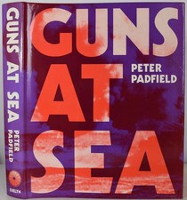 GUNS AT SEA, Padfield. Naval