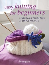 Easy Knitting for Beginners: Learn to knit with over 35 simple p