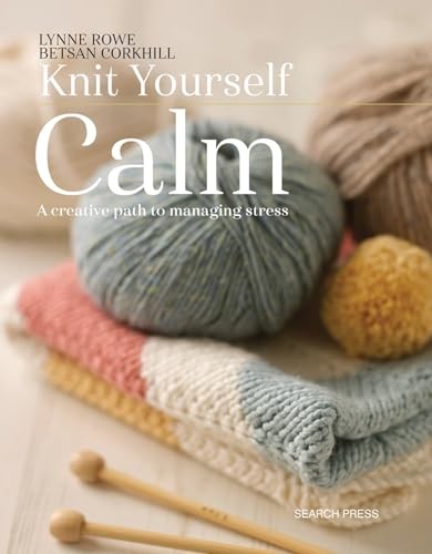 Knit yourself calm creative - yourself,