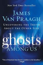 Ghosts Among Us: Uncovering the Tru..., Van Praagh, Jam