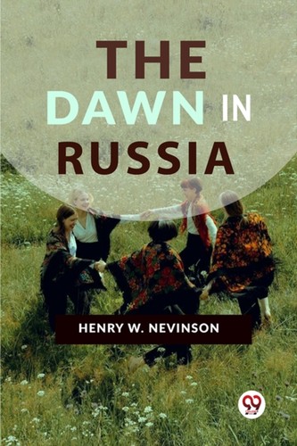The dawn russia henry w - russia, by