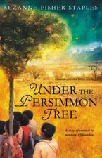 Under the Persimmon Tree By Suzanne Fisher Staples. 9780744555974