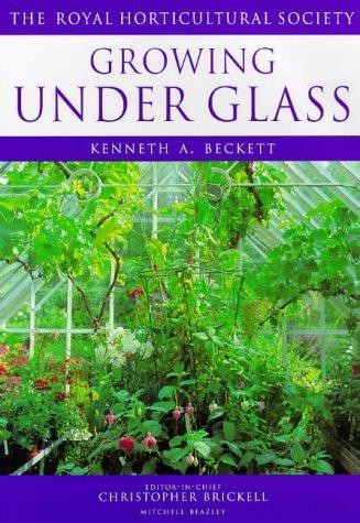 Growing under glass the rhs - growing,
