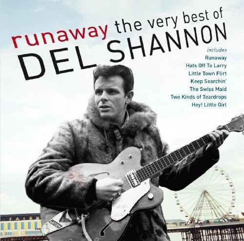 Del shannon runaway the - del, runaway: