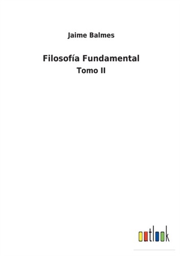 Balmes filosofa fundamental - -,