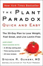 The Plant Paradox Quick and Easy: The 30-Day Plan to Lose Weight, Feel Great,.