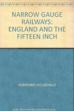 Narrow Gauge Railways: England and the Fifteen Inch By Humphrey .9781856481786
