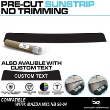 Pre Cut Sunstrip Compatible With Mazda MX5 NB 98-04 Windscreen Vinyl Visor