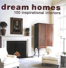 Dream Homes: 100 Inspirational