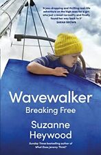 Wavewalker: The SUNDAY TIMES BESTSELLING true-story of a young g