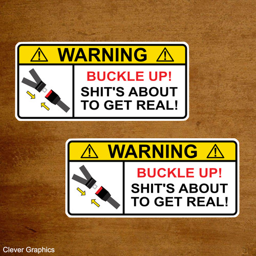 Funny warning buckle up - funny,