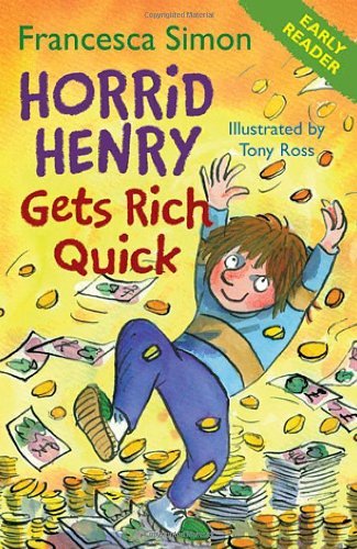 Horrid henry gets rich quick - henry,