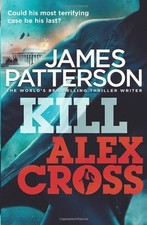 Kill Alex Cross: (Alex Cross