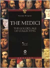 The Medici: The golden age of collecting (Firenze musei) - Winspeare, Massimo