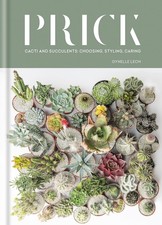 Prick: Cacti and Succulents