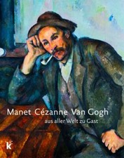 Manet Cézanne van Gogh: Aus