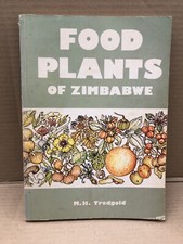 Food Plants of Zimbabwe: With Old and New Ways of Preparation - M H Tredgold
