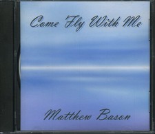 MATTHEW BASON - Come Fly With Me CD (2013) [MINT] Roland Atelier AT100