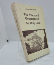 The historical geography of the holy land George Adam Smith 1974