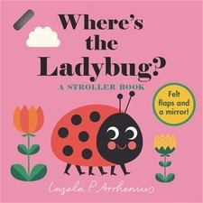 Where's the Ladybug?: A Stroller Book (Board Book)