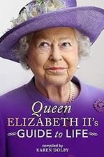 Queen Elizabeth IIs Guide to Life, Karen Dolby, Used; Very Good Book