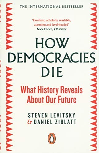 How democracies die what - democracies,