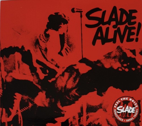 Slade alive - slade, alive!