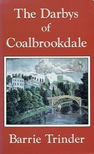 The Darbys of Coalbrookdale - Trinder, Barrie