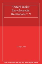 Oxford Junior Encyclopaedia: Recreations v. 9-C. Day Lewis